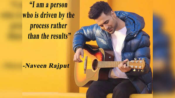 Naveen Rajput: I am a person who is driven by the process rather than the results - Exclusive