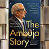 'Ambuja Story: How a Group of Ordinary Men Created an Extraordinary Company' by Narotam Sekhsaria
