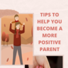 Article image for: Tips to help you become a more positive parent