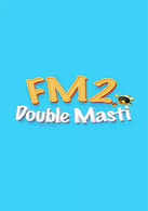 FM2 Double Masti