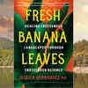 Article image for: 'Fresh Banana Leaves' by Jessica <i class="tbold">hernandez</i>
