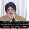 Article image for: Aam Adami Party has double standards on corruption: Akali Dal leader <i class="tbold">Daljit Singh</i> Cheema