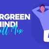 Article image for: Popular Hindi Songs| <i class="tbold">evergreen</i> Hindi Chill Hit Songs | Jukebox Songs