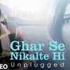Article image for: Watch Latest Hindi Video Song 'Ghar Se Nikalte Hi (Unplugged)' Sung By Pooja M Suresh