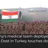 Article image for: <i class="tbold">operation dost</i>: Indian Army's medical team deployed in Turkey touches down in India