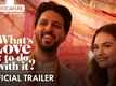 What`s Love Got To Do With It? - Official Trailer