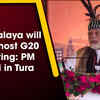 Article image for: Meghalaya will soon host G20 meeting: PM Modi in Tura