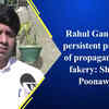 Article image for: Rahul Gandhi is a persistent purveyor of propaganda and fakery: Shehzad Poonawalla