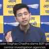 Article image for: AAP leader Raghav Chadha slams BJP govt and central investigation agencies