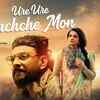 Article image for: Chiroshakha Hey | Song - Ure Ure Jachche <i class="tbold">Mon</i>