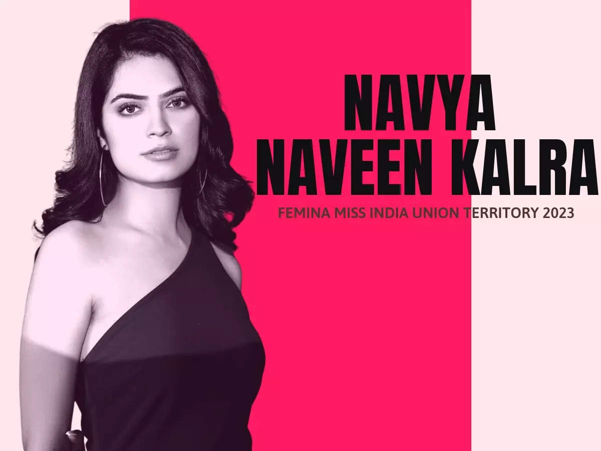 Who is Femina Miss India Union Territory 2023 Navya Naveen Kalra ...