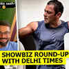 Article image for: <i class="tbold">showbiz</i> round-up with Delhi Times