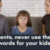Article image for: Parents, never use these words for your kids