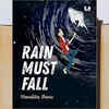 'Rain Must Fall' by <i class="tbold">nandita basu</i>