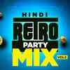 Article image for: Hindi Songs | Hindi <i class="tbold">retro</i> Party Mix Songs | Jukebox Songs