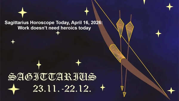 Sagittarius Horoscope Today, April 16, 2026: Work doesn’t need heroics today