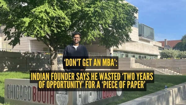 ‘Don't get an MBA’: Indian founder reveals how he wasted ‘two years of opportunity’ for a ‘piece of paper’