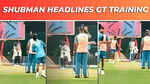 GT skipper Shubman Gill looks in pristine touch ahead of playoffs