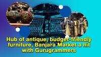 Hub of antique, budget-friendly furniture, Banjara Market is a hit with Gurugrammers 