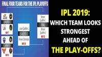 IPL 2019: Which team looks strongest ahead of the play-offs? 