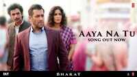 Bharat - Aaya Na Tu 