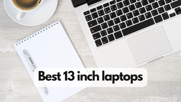 13 inch laptops: Compact ones that are highly portable