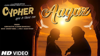 Cypher | Song - Aagaz 