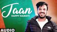 Latest Punjabi Song 'Jaan' (Audio) Sung By Happy Raikoti 
