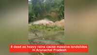 Arunachal Pradesh: 8 dead as heavy rains cause massive landslides 