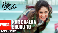 Ek Main Aur Ekk Tu | Song - 'Kar Chalna Shuru Tu' 
