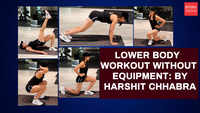 Lower body workout without equipment- By Harshit Chhabra  