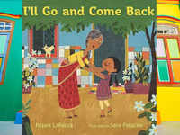 ​​'I’ll Go and Come Back' by <i class="tbold">rajani</i> LaRocca and Sara Palacios