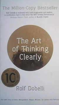 The Art of Thinking Clearly by <i class="tbold">rolf dobelli</i>