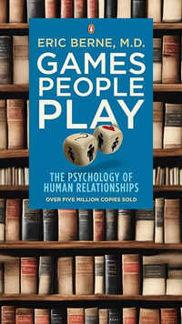‘Games People Play’ by Eric <i class="tbold">bern</i>e