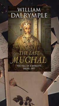 ​‘The Last Mughal’ by <i class="tbold">william dalrymple</i>