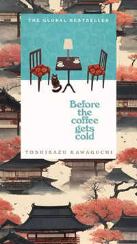 ‘Before the Coffee Gets Cold’ by Toshikazu Kawaguchi