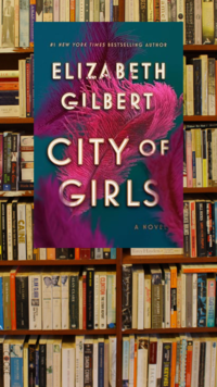 ​‘City of Girls’ by <i class="tbold">elizabeth gilbert</i>