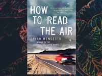 'How to Read the Air' by Dinaw Mengestu