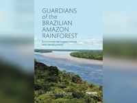 'Guardians of the Brazilian <i class="tbold">amazon rainforest</i>: Environmental Organizations and Development' by Luiz C. Barbosa