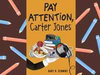 ​Pay Attention, Carter Jones by Gary D. Schmidt