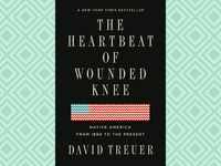 ​'The Heartbeat of Wounded Knee: Native America from <i class="tbold">1890</i> to the Present' by David Treuer