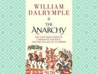 'The Anarchy: The Relentless Rise of the East India Company' by William Dalrymple