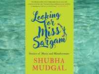 ‘Looking for Miss Sargam: Stories of Music and Misadventure’ by Shubha Mudgal