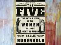 ​The Five: The Untold Lives of the Women Killed by <i class="tbold">jack the ripper</i> by Hallie Rubenhold
