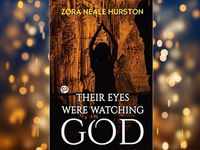 'Their Eyes Were Watching God' by Zora Neale Hurston