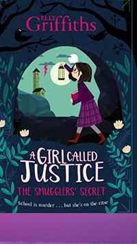 'A Girl Called Justice—The <i class="tbold">smuggler</i>s' Secret' by Elly Griffiths