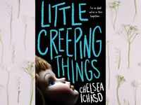 ​'Little Creeping Things' by <i class="tbold">chelsea</i> Ichaso