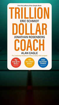 'Trillion Dollar Coach' by Eric Schmidt, <i class="tbold">jonathan rosenberg</i>, Alan Eagle