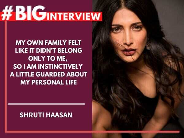 #BigInterview! Shruti Haasan: My own family felt like it didn’t belong only to me, so I am instinctively a little guarded about my personal life