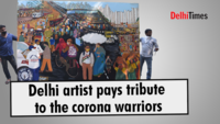 Delhi artist pays tribute to the corona warriors 